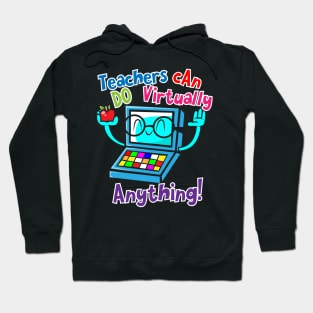 Teachers Can Do Virtually Anything Online Distance Teaching Hoodie